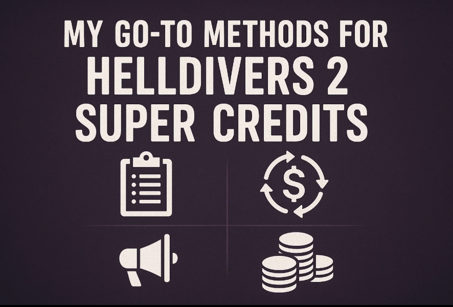 My Go-To Methods for Helldivers 2 Super Credits